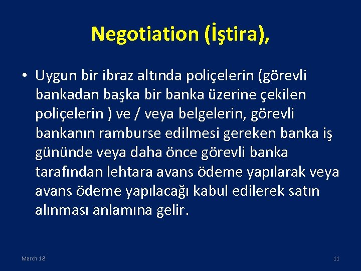 Negotiation (İştira), • Uygun bir ibraz altında poliçelerin (görevli bankadan başka bir banka üzerine