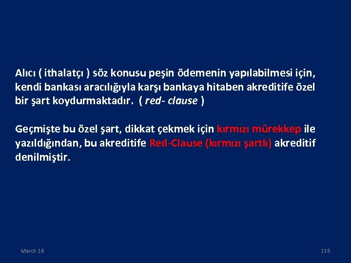 Alıcı ( ithalatçı ) söz konusu peşin ödemenin yapılabilmesi için, kendi bankası aracılığıyla karşı