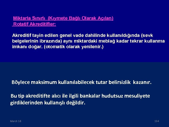 Miktarla Sınırlı (Kıymete Bağlı Olarak Açılan) Rotatif Akreditifler: Akreditif tayin edilen genel vade dahilinde