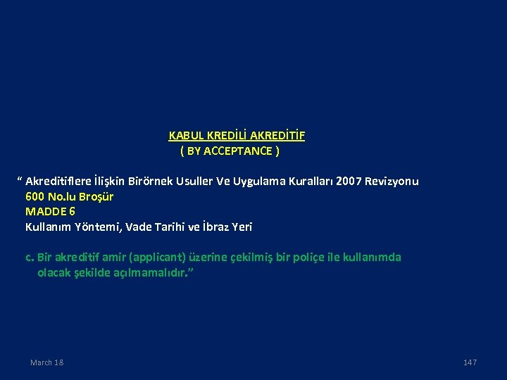 KABUL KREDİLİ AKREDİTİF ( BY ACCEPTANCE ) “ Akreditiflere İlişkin Birörnek Usuller Ve Uygulama