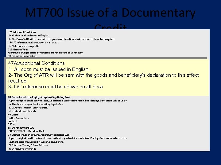 MT 700 Issue of a Documentary Credit 47 A: Additional Conditions 1 - All