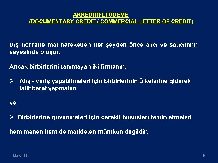 AKREDİTİFLİ ÖDEME (DOCUMENTARY CREDIT / COMMERCIAL LETTER OF CREDIT) Dış ticarette mal hareketleri her