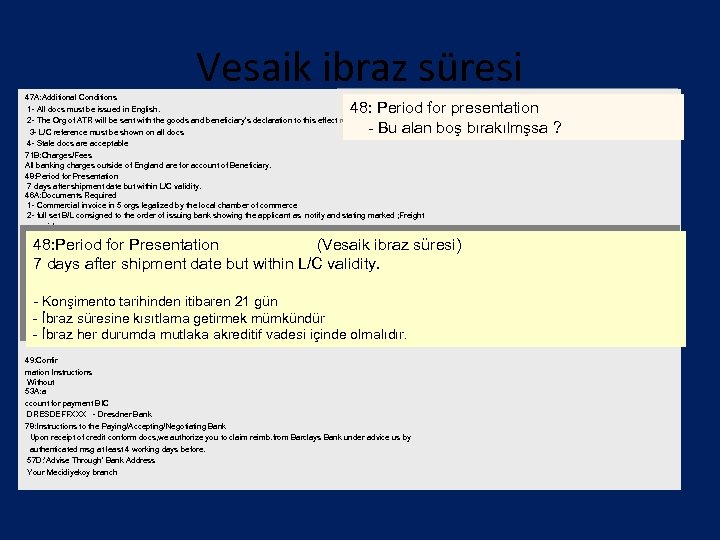 Vesaik ibraz süresi 47 A: Additional Conditions 1 - All docs must be issued