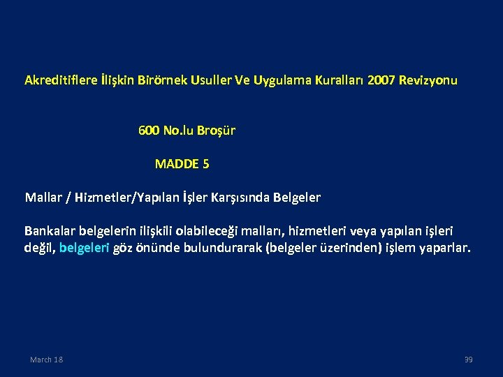 Akreditiflere İlişkin Birörnek Usuller Ve Uygulama Kuralları 2007 Revizyonu 600 No. lu Broşür MADDE