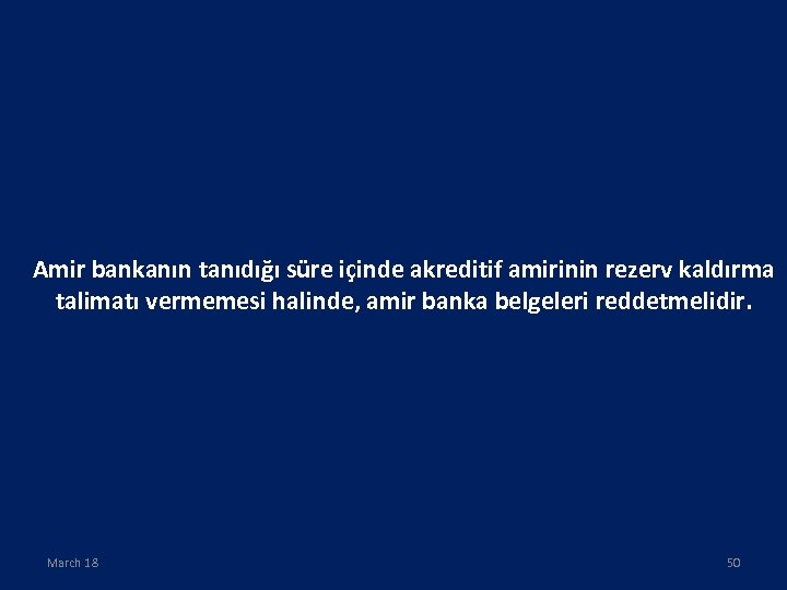 Amir bankanın tanıdığı süre içinde akreditif amirinin rezerv kaldırma talimatı vermemesi halinde, amir banka