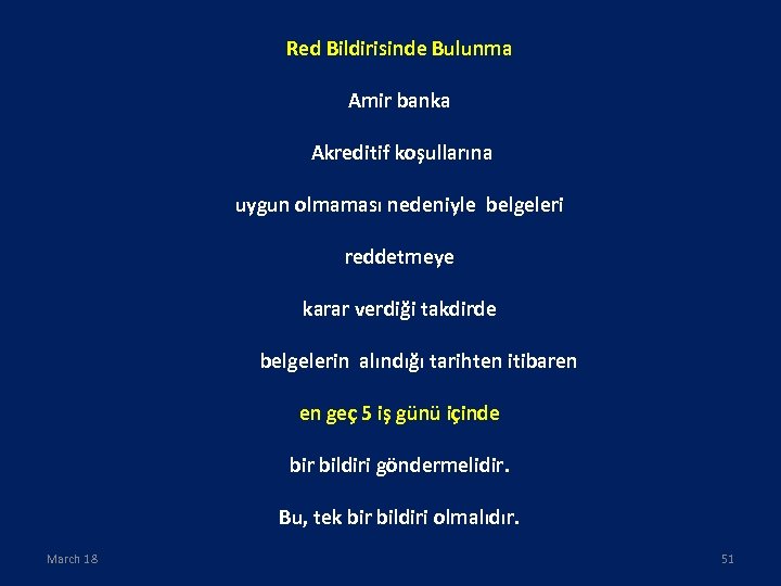 Red Bildirisinde Bulunma Amir banka Akreditif koşullarına uygun olmaması nedeniyle belgeleri reddetmeye karar verdiği