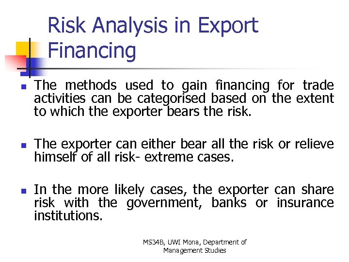 Risk Analysis in Export Financing n n n The methods used to gain financing
