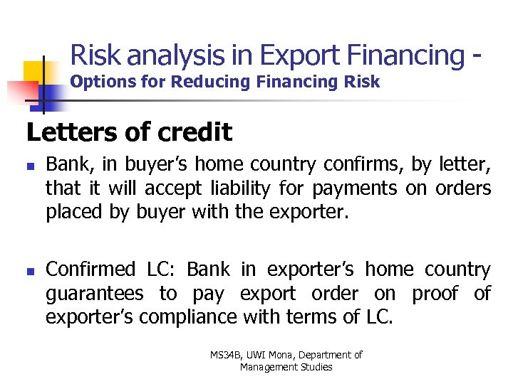 Risk analysis in Export Financing Options for Reducing Financing Risk Letters of credit n
