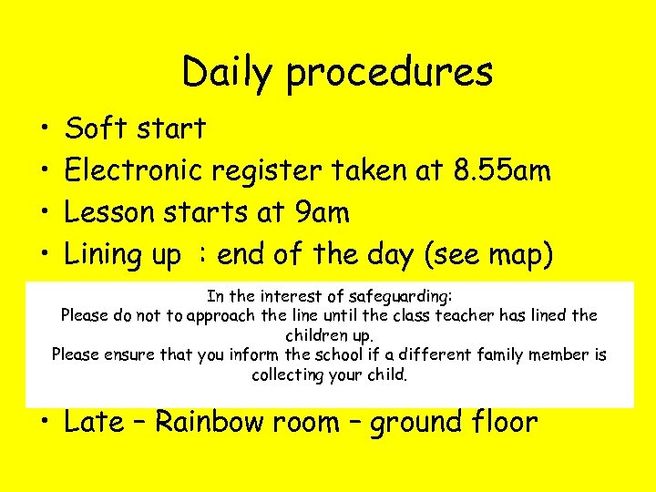 Daily procedures • • Soft start Electronic register taken at 8. 55 am Lesson