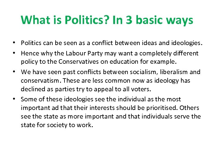 What is Politics? In 3 basic ways • Politics can be seen as a