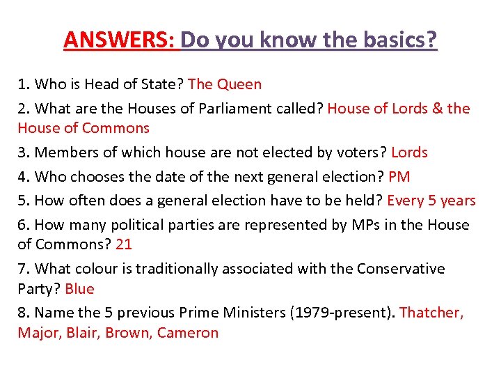 ANSWERS: Do you know the basics? 1. Who is Head of State? The Queen