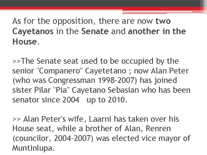  • As for the opposition, there are now two Cayetanos in the Senate