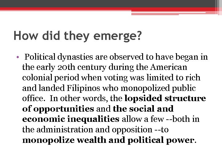 How did they emerge? • Political dynasties are observed to have began in the