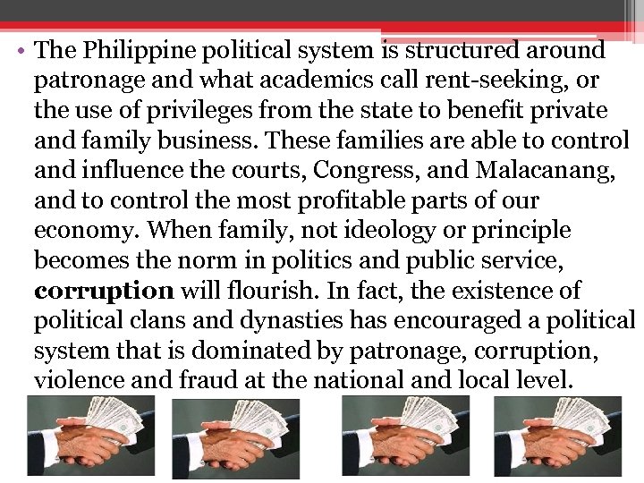  • The Philippine political system is structured around patronage and what academics call