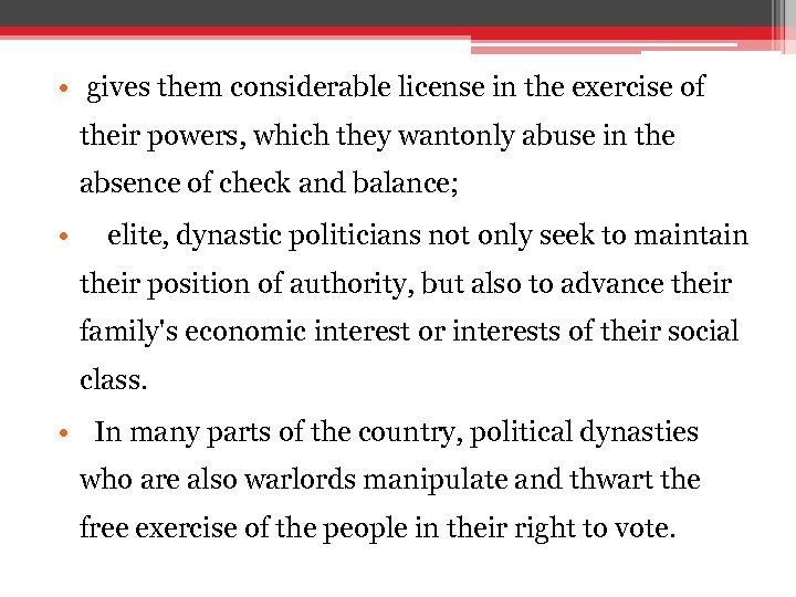  • gives them considerable license in the exercise of their powers, which they