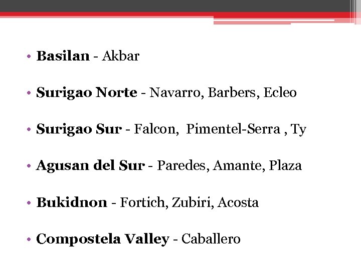  • Basilan - Akbar • Surigao Norte - Navarro, Barbers, Ecleo • Surigao