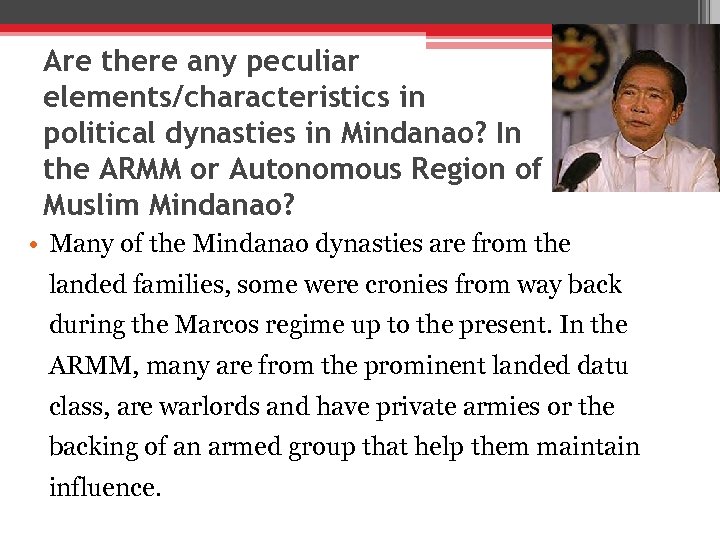 Are there any peculiar elements/characteristics in political dynasties in Mindanao? In the ARMM or