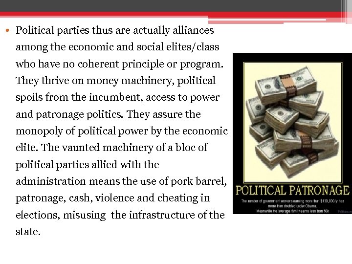  • Political parties thus are actually alliances among the economic and social elites/class