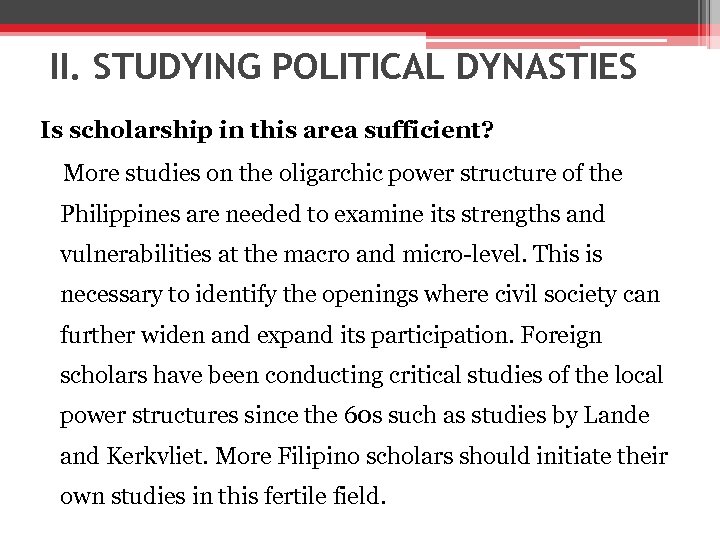  II. STUDYING POLITICAL DYNASTIES Is scholarship in this area sufficient? More studies on