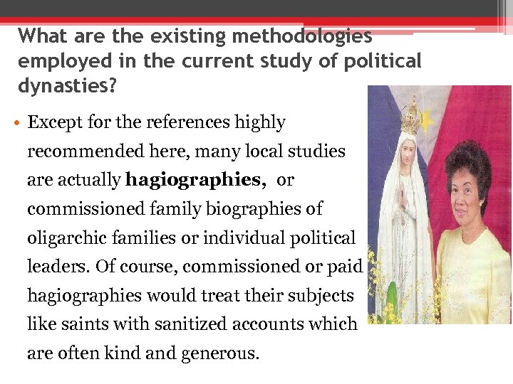 What are the existing methodologies employed in the current study of political dynasties? •
