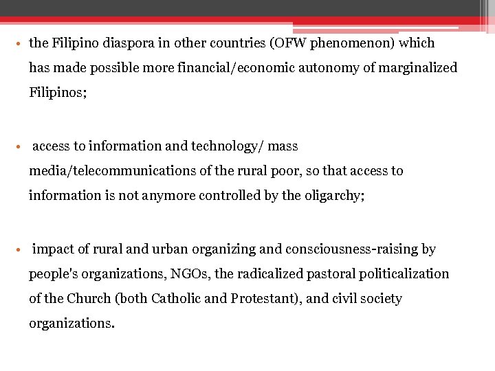  • the Filipino diaspora in other countries (OFW phenomenon) which has made possible