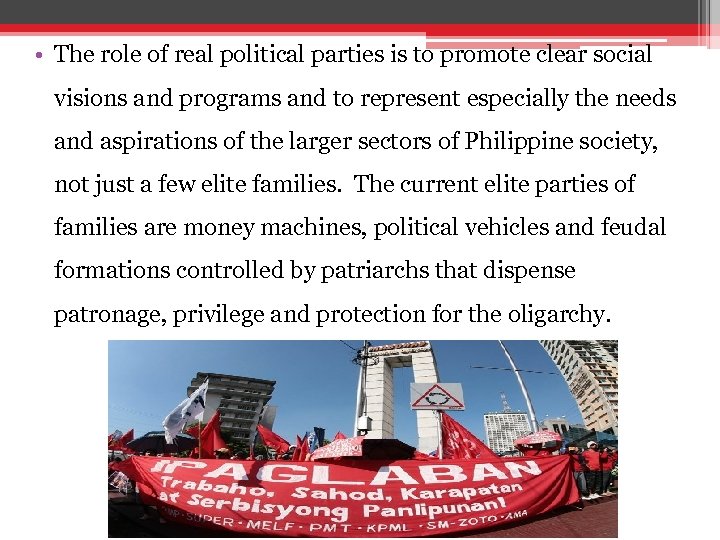  • The role of real political parties is to promote clear social visions