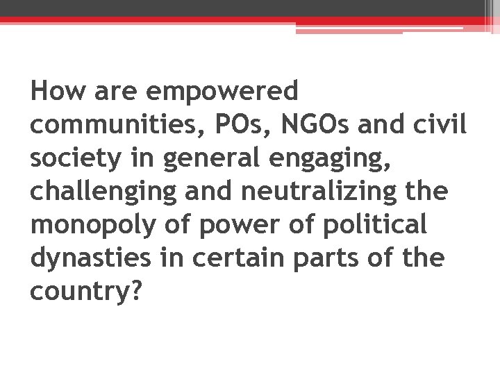 How are empowered communities, POs, NGOs and civil society in general engaging, challenging and