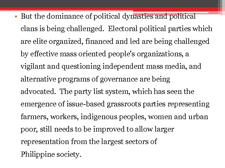  • But the dominance of political dynasties and political clans is being challenged.