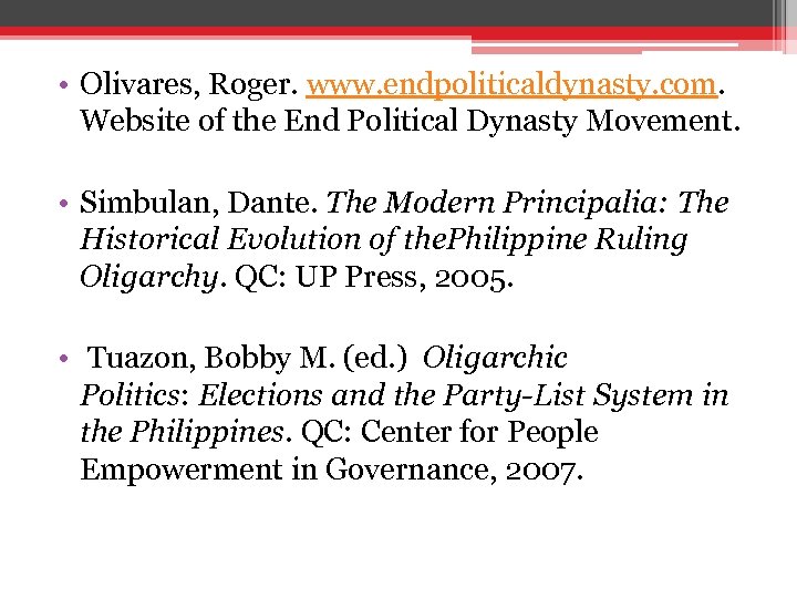  • Olivares, Roger. www. endpoliticaldynasty. com. Website of the End Political Dynasty Movement.