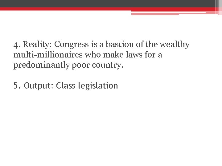 4. Reality: Congress is a bastion of the wealthy multi-millionaires who make laws for