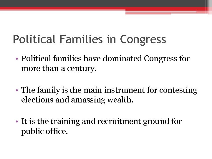Political Families in Congress • Political families have dominated Congress for more than a
