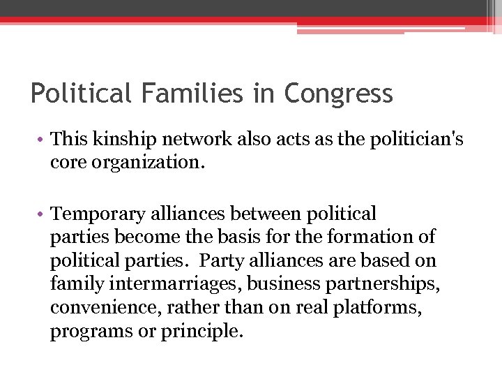 Political Families in Congress • This kinship network also acts as the politician's core