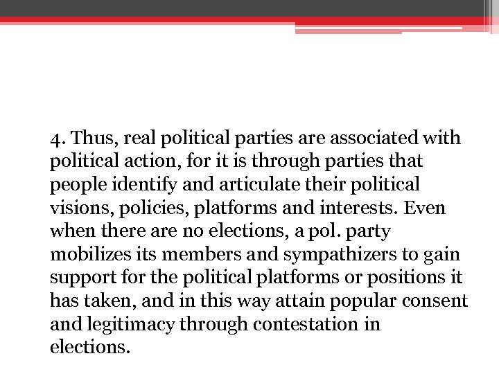 4. Thus, real political parties are associated with political action, for it is through