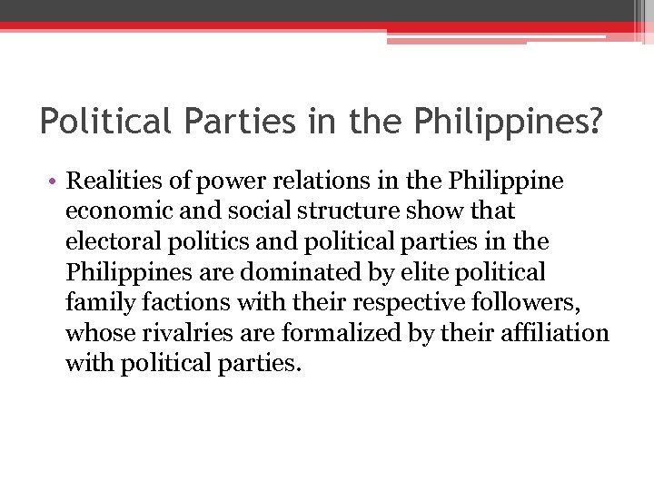 Political Parties in the Philippines? • Realities of power relations in the Philippine economic