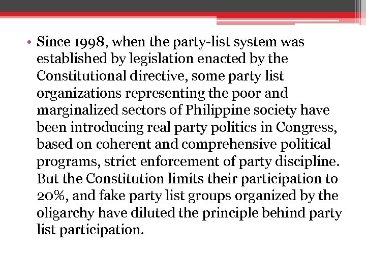  • Since 1998, when the party-list system was established by legislation enacted by