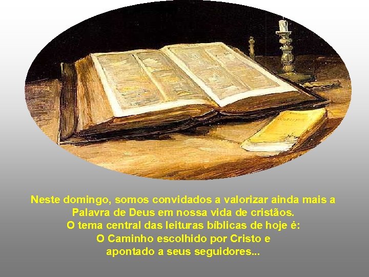 Neste domingo, somos convidados a valorizar ainda mais a Palavra de Deus em nossa