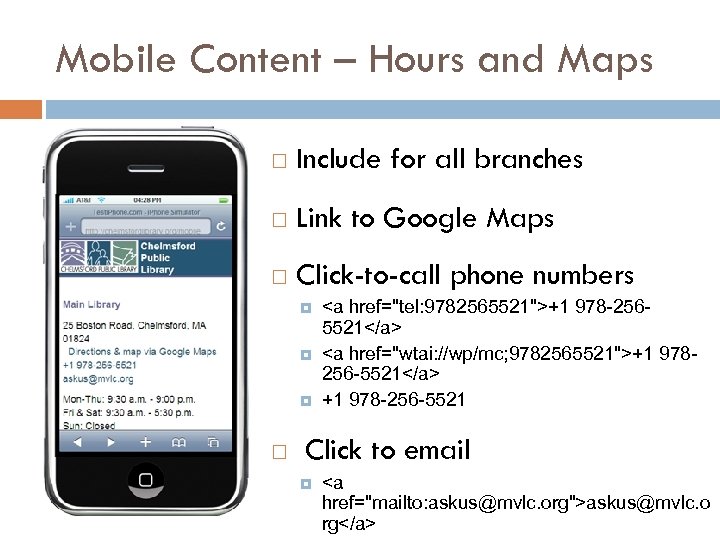 Mobile Content – Hours and Maps Include for all branches Link to Google Maps