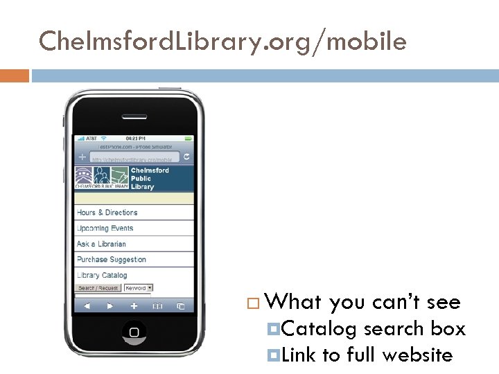 Chelmsford. Library. org/mobile What you can’t see Catalog search box Link to full website