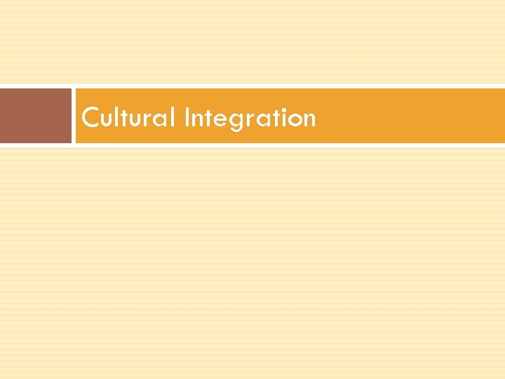 Cultural Integration 