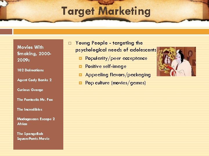 Target Marketing Movies With Smoking, 20002009: 102 Dalmatians Young People - targeting the psychological