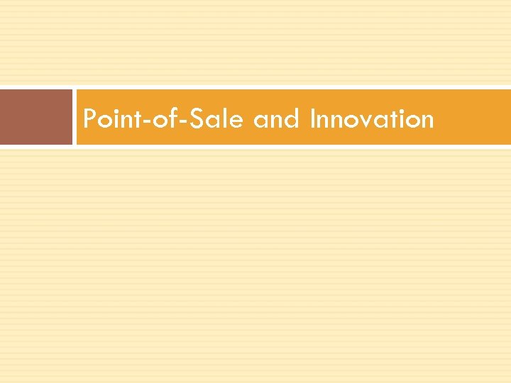 Point-of-Sale and Innovation 