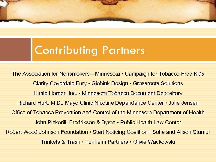 Contributing Partners The Association for Nonsmokers—Minnesota • Campaign for Tobacco-Free Kids Clarity Coverdale Fury