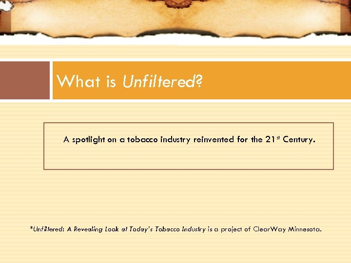 What is Unfiltered? A spotlight on a tobacco industry reinvented for the 21 st