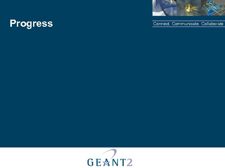 Progress Connect. Communicate. Collaborate 