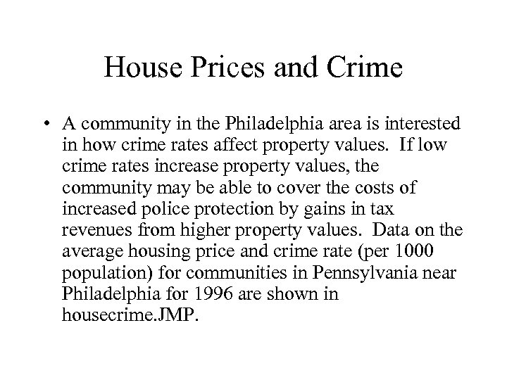 House Prices and Crime • A community in the Philadelphia area is interested in