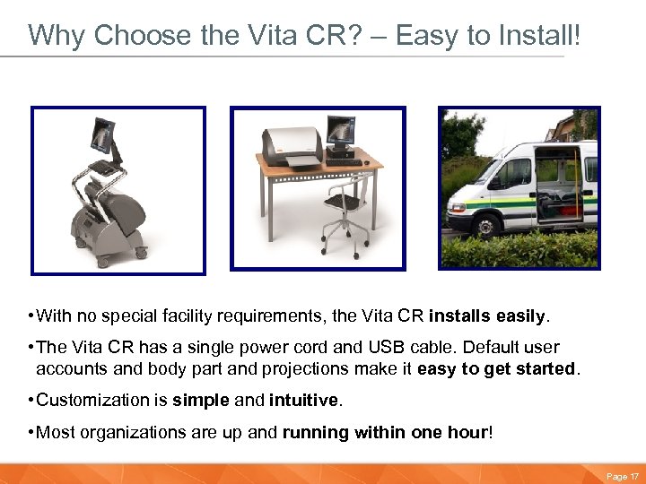 Why Choose the Vita CR? – Easy to Install! • With no special facility