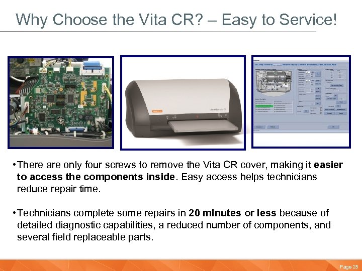 Why Choose the Vita CR? – Easy to Service! • There are only four