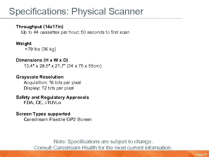 Specifications: Physical Scanner Throughput (14 x 17 in) Up to 44 cassettes per hour;