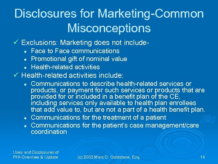 Disclosures for Marketing-Common Misconceptions ü Exclusions: Marketing does not includel l l Face to