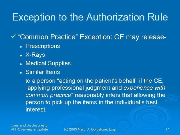 Exception to the Authorization Rule ü “Common Practice” Exception: CE may releasel l Prescriptions